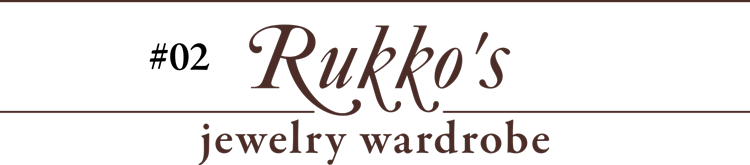 #02 Rukko's jewelry wardrobe